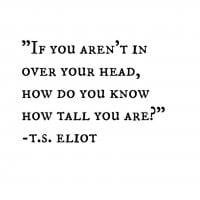 over-your-head-t-s-eliot-daily-quotes-sayings-pictures.jpg