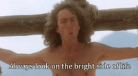 look on bright side of life.gif