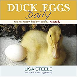 Duck Eggs Daily: Raising Happy, Healthy Ducks...Naturally 1st Edition