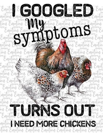I Googled My Symptoms Chickens, instant download, Sublimation graphics, PNG.jpeg