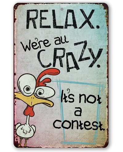 Tin - Metal Sign -Relax,We're All Crazy -8_x12_ or 12_x18_ Use Indoor_Outdoor-Funny Home and ...jpeg