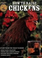 How To Raise Chickens: Everything You Need To Know