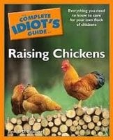 The Complete Idiot's Guide to Raising Chickens Publisher: Alpha