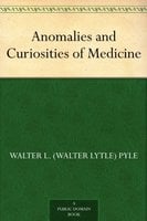 Anomalies and Curiosities of Medicine