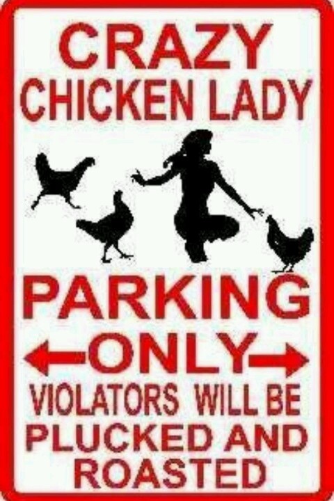 Chickens... I feel that I might need this sign