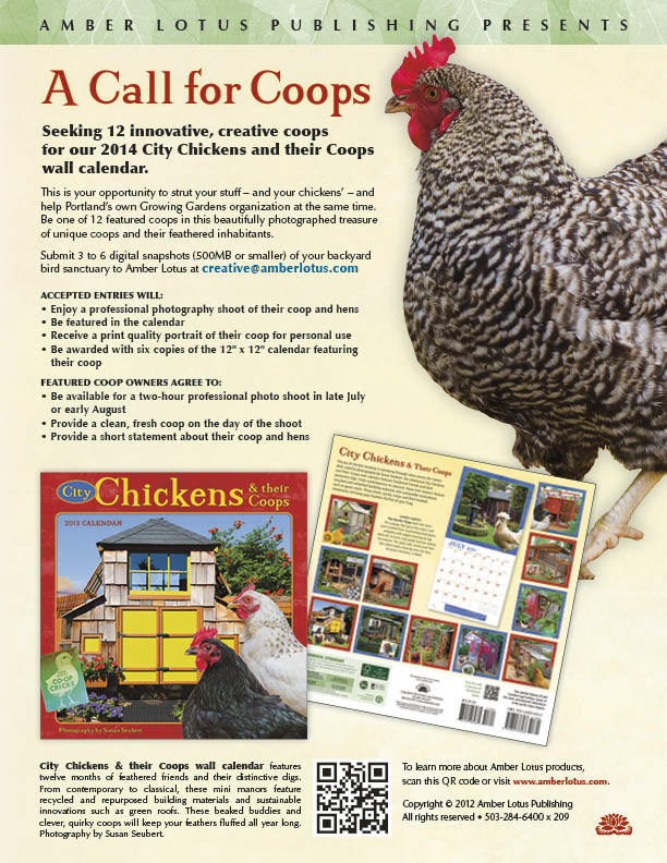 City Chickens and their Coops - 2014 Wall Calendar Call for Coops Submission statement. © 2012 Amber Lotus Publsihing