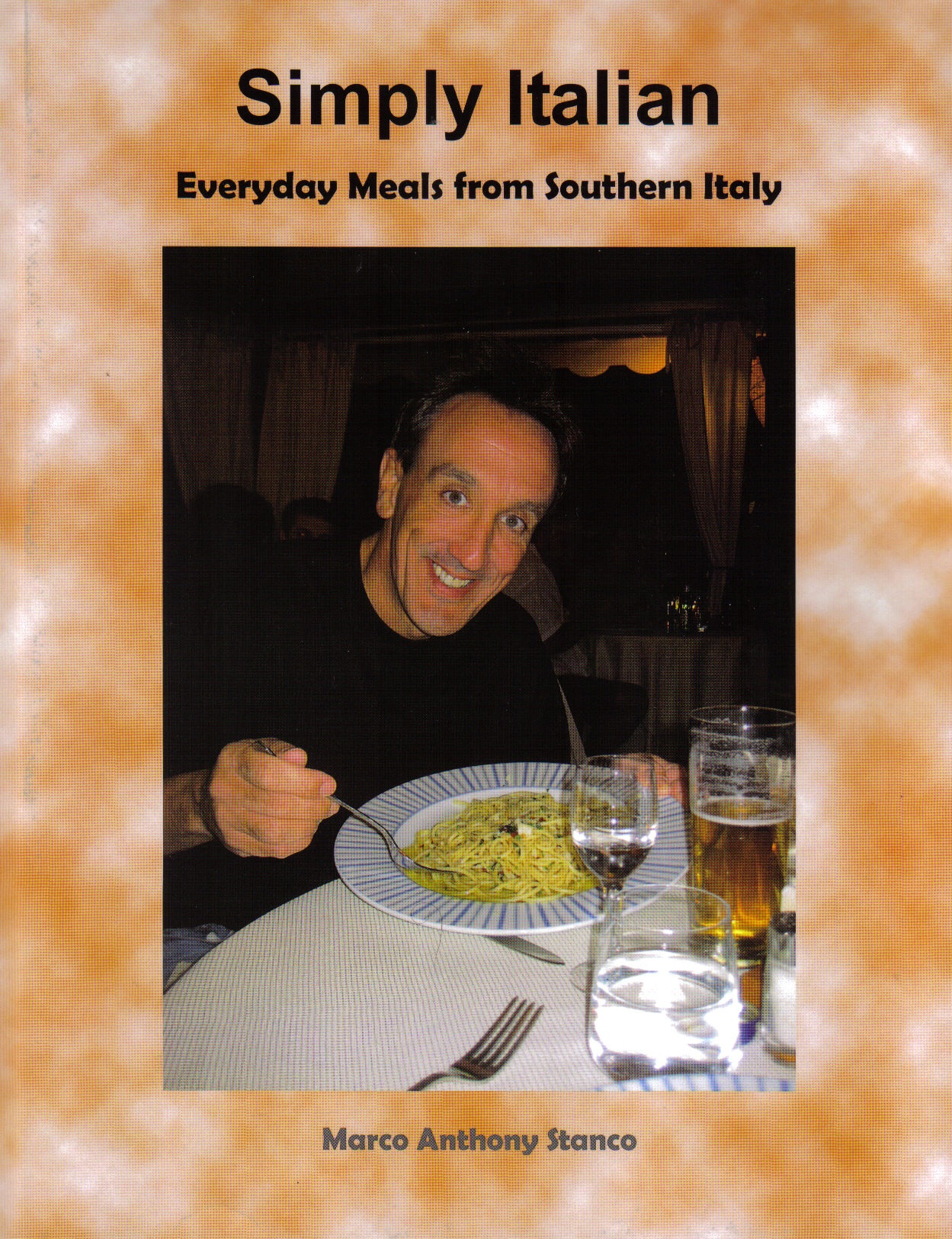 Simply Italian - Everday meals from Southern Italy, by Marco Anthony Stanco - available at Amazon.com