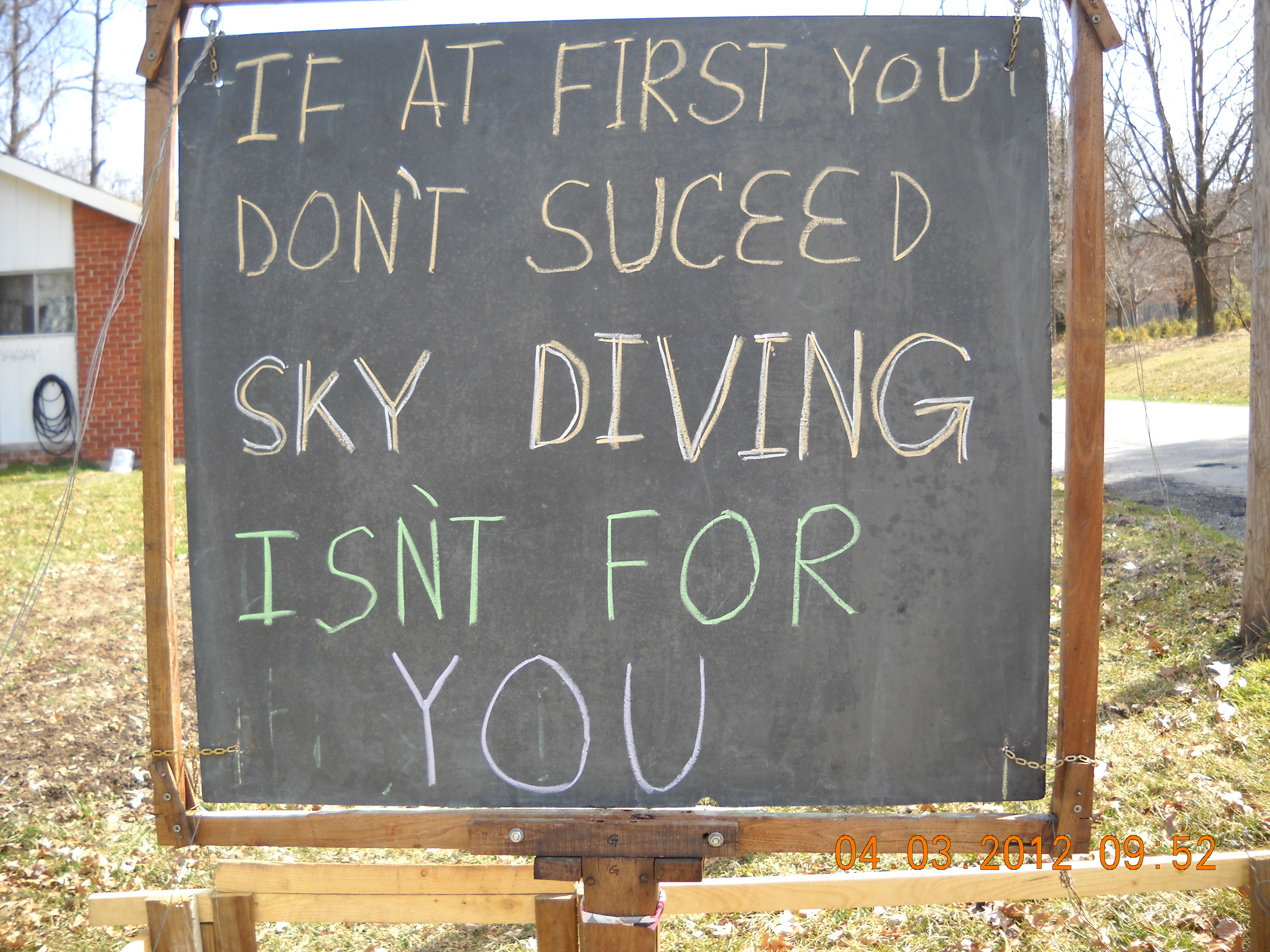 This chalkboard is in my yard.  I change it every week day for the reading pleasure of passers-by.  My neighbors really appreciate it.