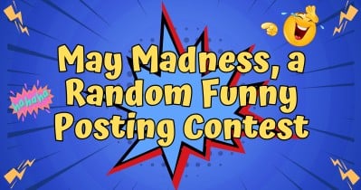 May Madness, a Random Funny Posting Contest