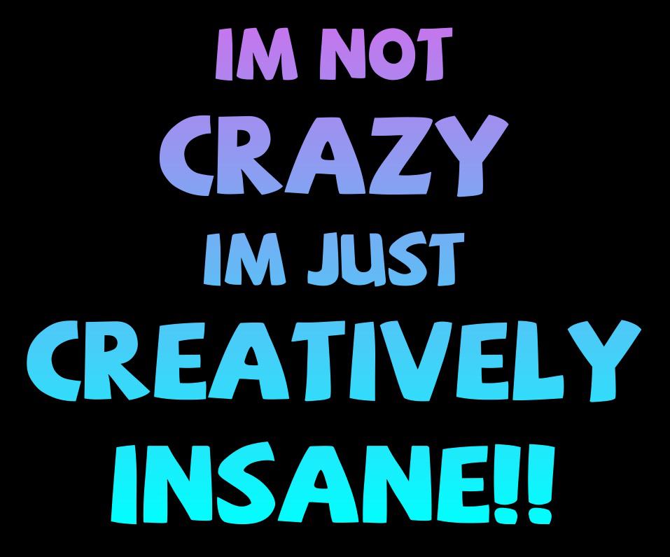 I%27m+not+crazy.jpg