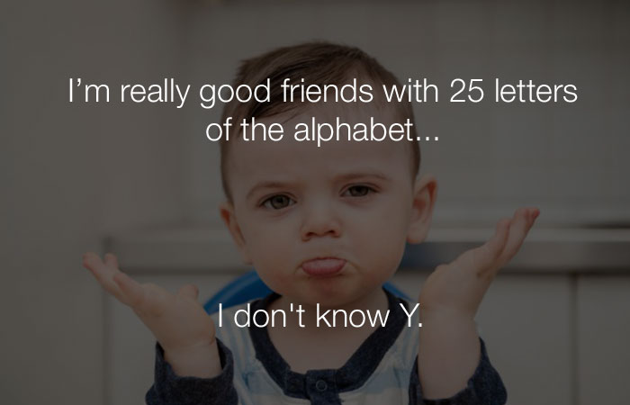 funny-stupid-jokes-im-really-good-friends-with-25-letters-of-the-alphabet.jpg
