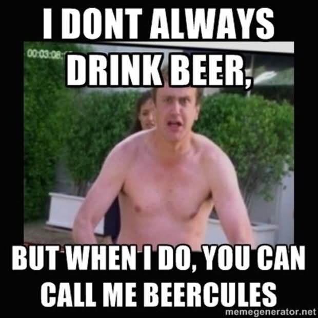 I-Dont-Always-Drink-Beer-Funny-Meme-Picture.jpg