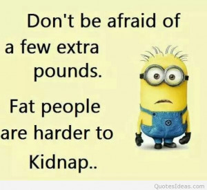 911561341-Funny-fat-people-minion-quote-photo.jpg