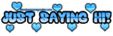 thJustSayingHiBlue.gif