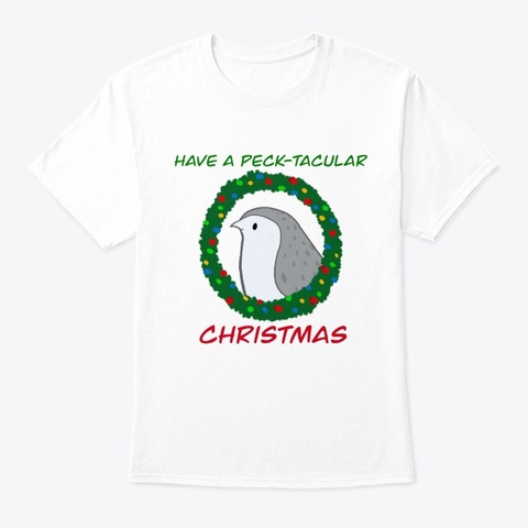 Have A Peck Tacular Christmas! White T-Shirt Front