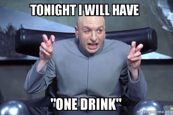 Tonight-I-Will-Have-One-Drink-Funny-Drinking-Meme-Image.jpg