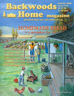 Issue #113 of Backwoods Home Magazine. September/October, 2008 - Backwoods  Home Magazine